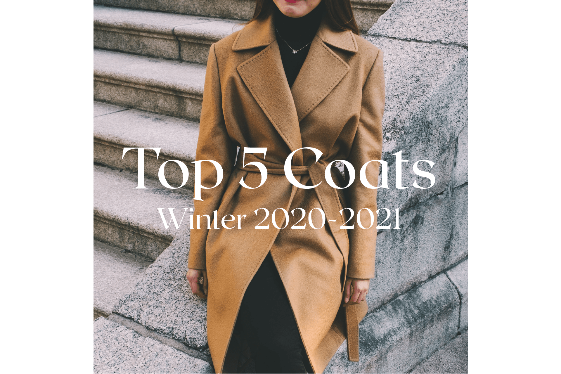 Top 5 Coats / Winter 2020-2021