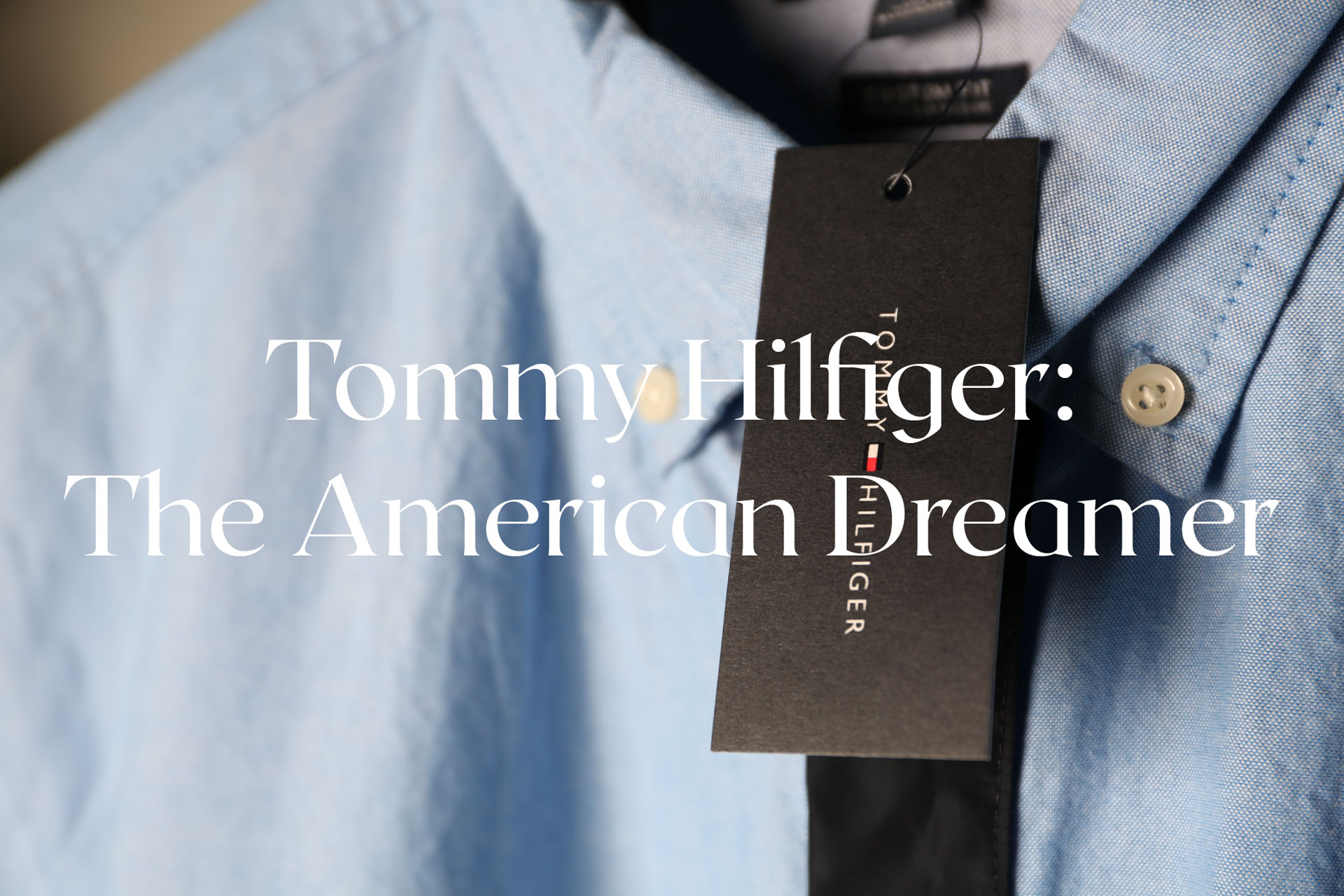 Tommy Hilfiger: The American Dreamer